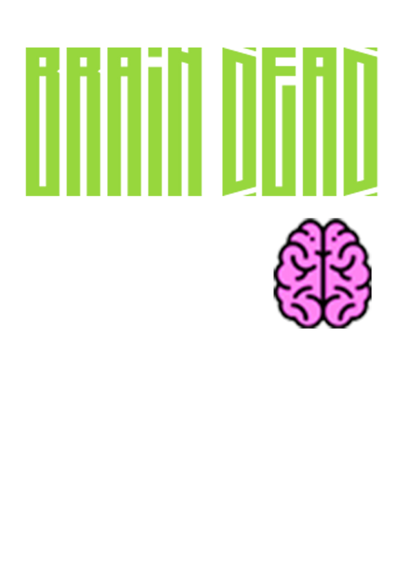 BRAIN DEAD🧠